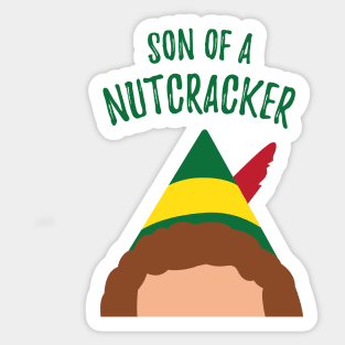 Buddy the Elf Inspired Quote Son of a Nutcracker Sticker